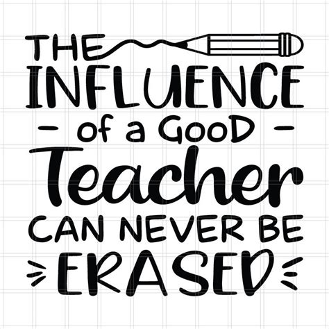 The Influence Of A Good Teacher Can Never Be Erased School Etsy