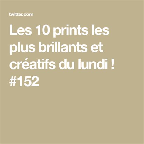 Les 10 Prints Les Plus Brillants Et Créatifs Du Lundi 152