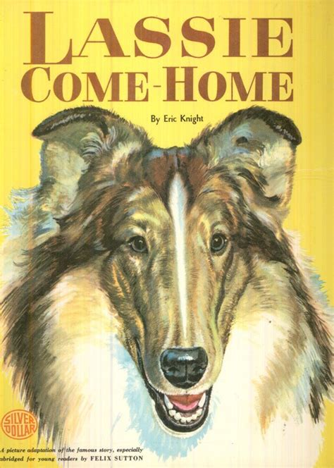 Classic Lassie Come Home Dog Book Eric Knight Abridged Felix