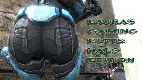 laura s gaming butts halo youtube