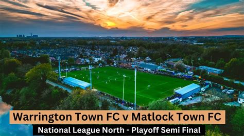 Warrington Town Fc V Matlock Town Fc Playoff Semi Final Drone Youtube