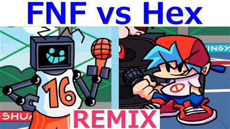Fnf Vs Hex Mod Full Week Remix フライデーナイトファンキンリミックス Youtube