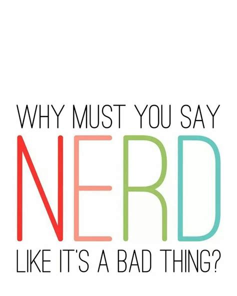 Quotes About Being A Geek Quotesgram