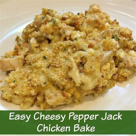 Easy Cheesy Pepper Jack Chicken Bake Confessions Of A Semi