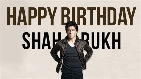 Happy Birthday Shahrukh Khan November 4 Pictures Images Wallpapers