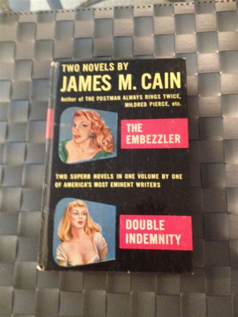 Two Novels By James M Cain The Embezzler And Double Indemnity Cain James M Books