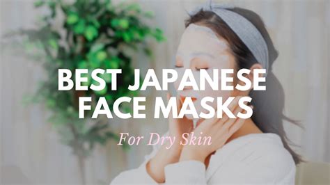 best japanese face masks for dry skin japan web magazine