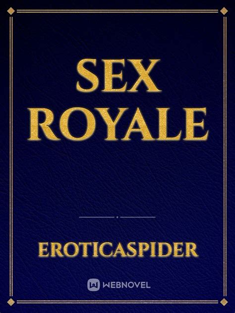 Read Sex Royale Eroticaspider Webnovel
