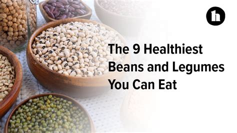 9 healthiest beans and legumes