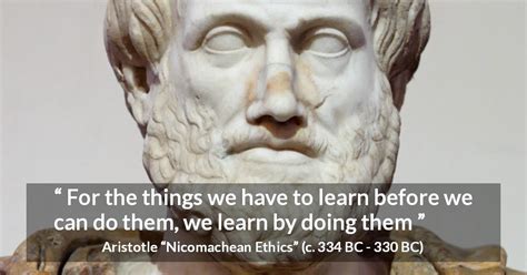 Aristotle “for The Things We Have To Learn Before We Can Do ”