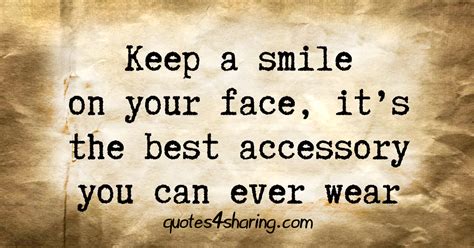 Keep A Smile On Your Face Its The Best Accessory You Can Ever Wear