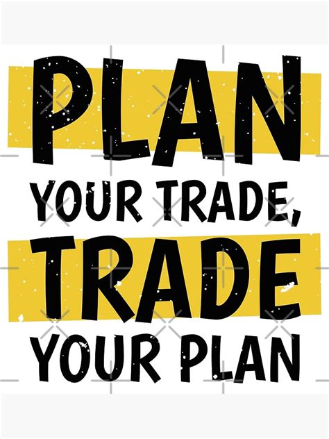 Plan Your Trade Trade Your Plan Poster For Sale By Akram96 Redbubble