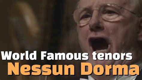 14 World Famous Tenors Sing Nessun Dorma Youtube