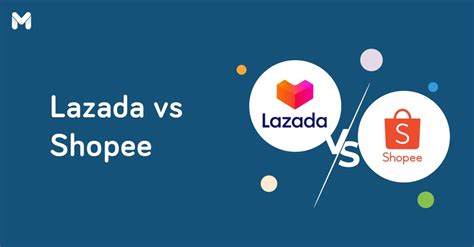 Lazada Vs Shopee Review Which Is The Better Shopping Site For You