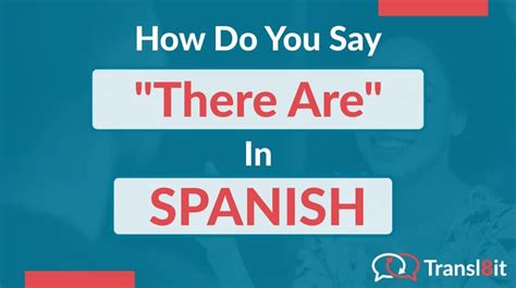How Do You Say There Are In Spanish Transl8it Translations To From English And Spanish