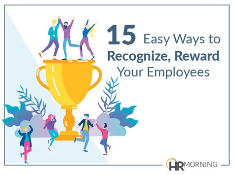 15 Easy Ways To Recognize Reward Your Employees Hrmorning