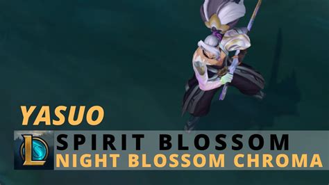 Spirit Blossom Yasuo Night Blossom Chroma League Of Legends Youtube