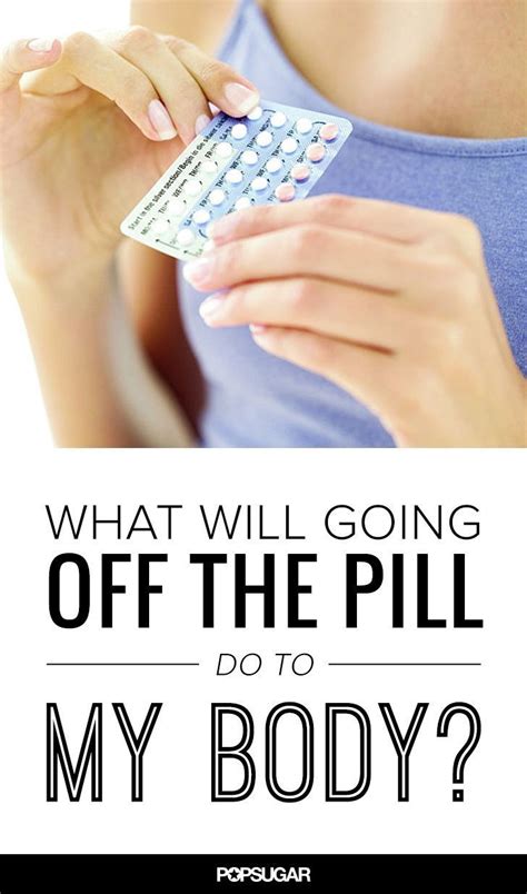 What You Need To Know Before Quitting The Pill Getting Off Birth