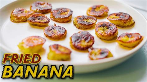 Fried Bananas How To Make Fried Bananas In A Minute Youtube