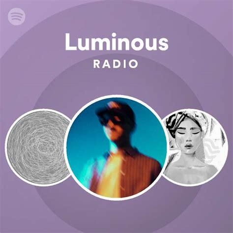 Luminous Radio Playlist By Spotify Spotify