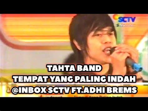 TAHTA BAND TEMPAT YANG PALING INDAH INBOX SCTV FT ADHI BREMS YouTube