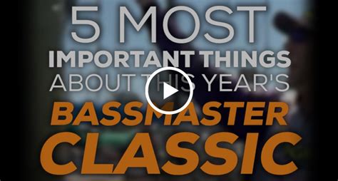5 Things To Know Before This Years Bassmaster Classic