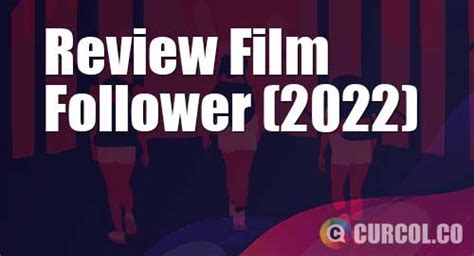 √ Review Film Follower 2022 Penguntit Berasal Dari Pengikut Yang