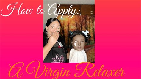Virgin Relaxer Application How To Properly Apply For Best Results