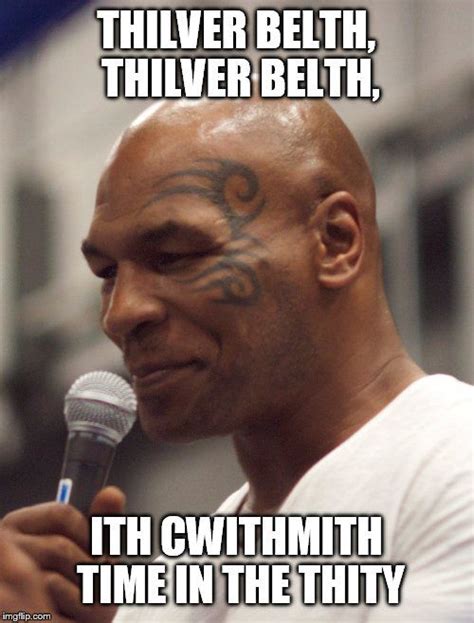 Pin By Olivia Norton On Sillies Mike Tyson Memes Funny Relatable