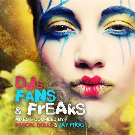 Djs Fans And Freaks Vol 3 Presented By Pascal Dollé And Jay Frog Compilation By Various