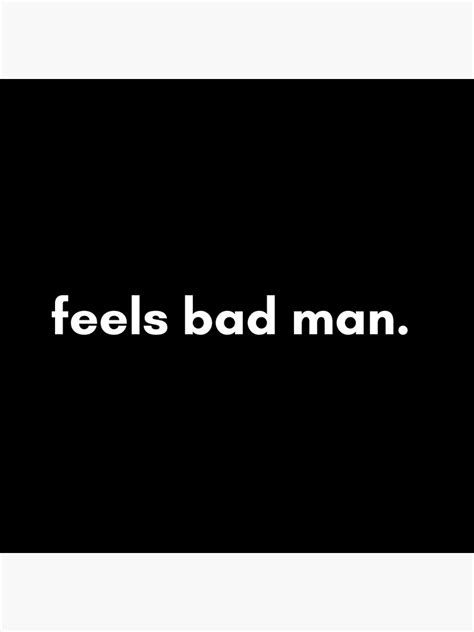 Feels Bad Man Sad Frog Meme Quote Poster By Bleeartwork Redbubble