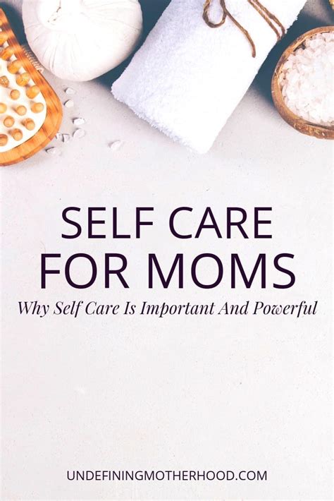 Self Care For Moms Why Self Care Is Important And Powerful