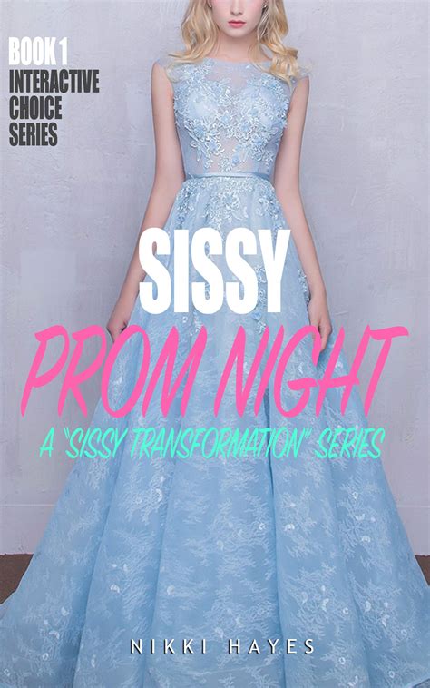 sissy prom night a you choose interactive choice story by nikki hayes goodreads