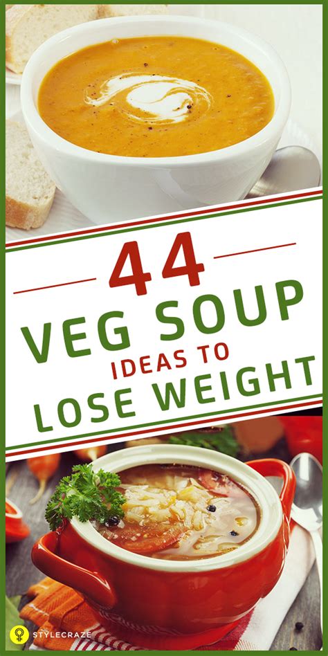 Various soups provide plenty of nutrients and are low in calories. 44 Yummy Vegetable Soup Recipes For Weight Loss