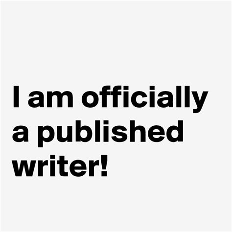 I Am Officially A Published Writer Post By Stevebob On Boldomatic