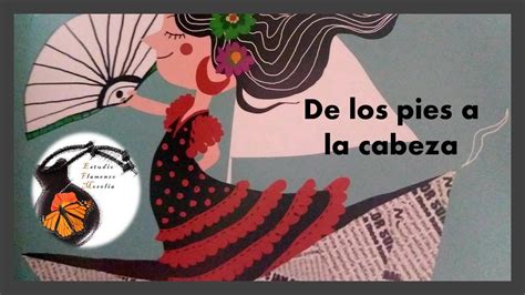 Cuento Flamenco De Los Pies A La Cabeza Youtube