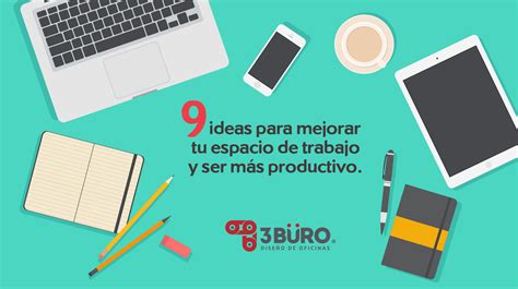 9 Ideas Para Mejorar Tu Espacio De Trabajo Inspírate