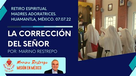 La Corrección Del Señor Por Marino Restrepo Madres Adoratrices Huamantla México 07 07 2022