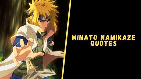 Top 18 Wisdom Quotes From Minato Namikaze Of Naruto Series