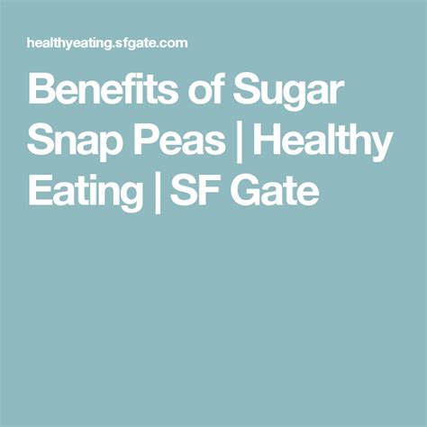Benefits Of Sugar Snap Peas Sugar Snap Peas Snap Peas