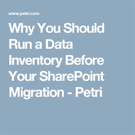Why You Should Run a Data Inventory Before Your SharePoint Migration - Petri | Sharepoint, Data ...