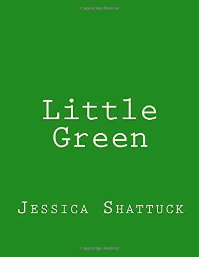 little green by jessica shattuck goodreads