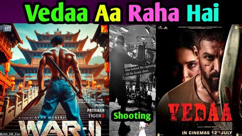 War 2 New Shooting Update Hrithik Roshan Vedaa John Abraham Vedaa Teaser Vedaa Movie