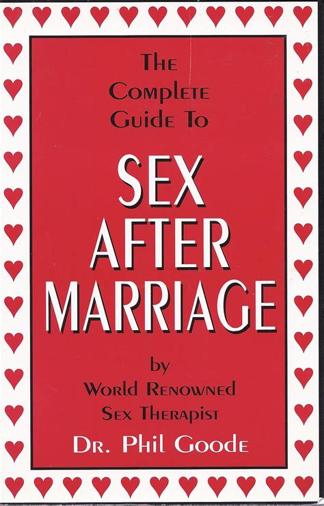 Complete Guide To Sex After Marriage By Phil Goode