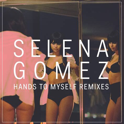 Resultado De Imagem Para Selena Gomez Hands To Myself Remix Fotos My