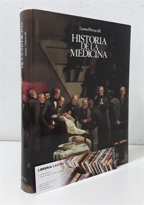 Historia De La Medicina De Albert S Lyons Y R Joseph Petrucelli Librer A Castro