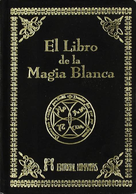 El Libro De La Magia Blanca Libros De Magia Blanca Libros De Magia