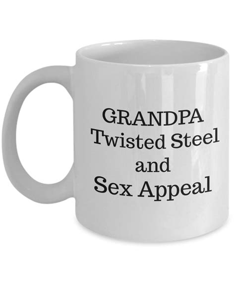 Funny Grandpa Mug Ts For Grandpa Twisted Steel Sex Etsy