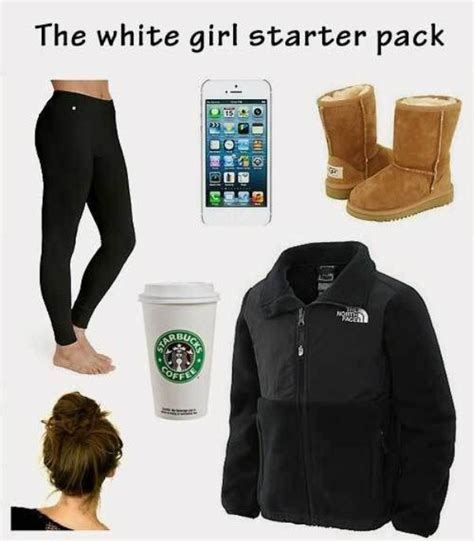 Funny Starter Packs White Girls White Girl Starter Pack Funny
