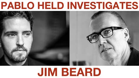 Jim Beard Pablo Held Investigates
